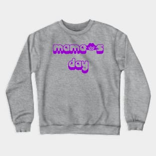 Mama's Day Crewneck Sweatshirt